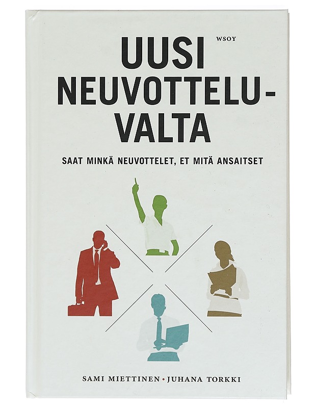 Uusi neuvotteluvalta : saat minkä neuvottelet, et mitä ansaitset - Miettinen, Sami - Tietokirjat ja oppaat - 10105396733 - 0