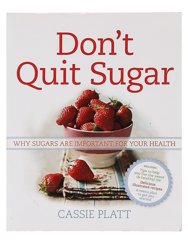 Don't Quit Sugar - Platt, Cassie - Ruokakirjat - 10105396768 - 0