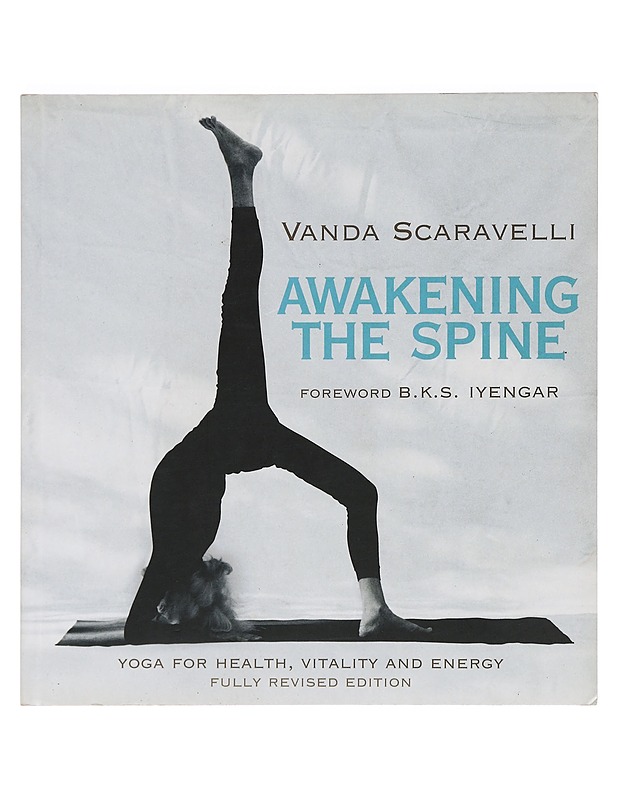 Awakening the Spine: Yoga for health, vitality and energy - Scaravelli, Vanda - Tietokirjat ja oppaat - 10105396780 - 0