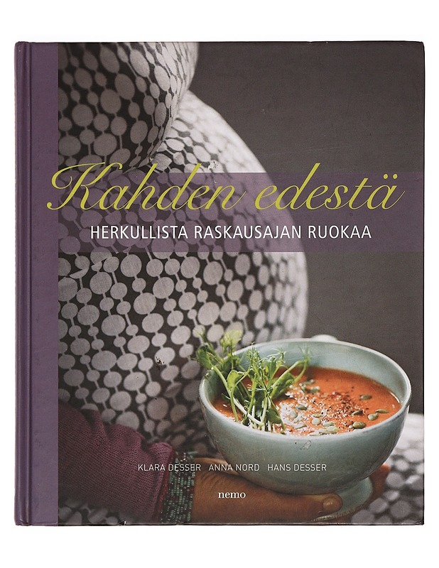 Kahden edestä : herkullista raskausajan ruokaa - Desser, Klara - Ruokakirjat - 10105396782 - 0