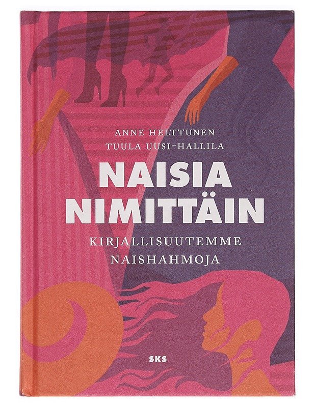 Naisia nimittäin : kirjallisuutemme naishahmoja - Helttunen, Anne - Historiakirjat - 10105396794 - 0