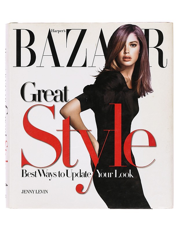 Harper's Bazaar Great Style: The Best Ways to Update Your Look -Jenny Levin - Tietokirjat ja oppaat - 10105396826 - 0