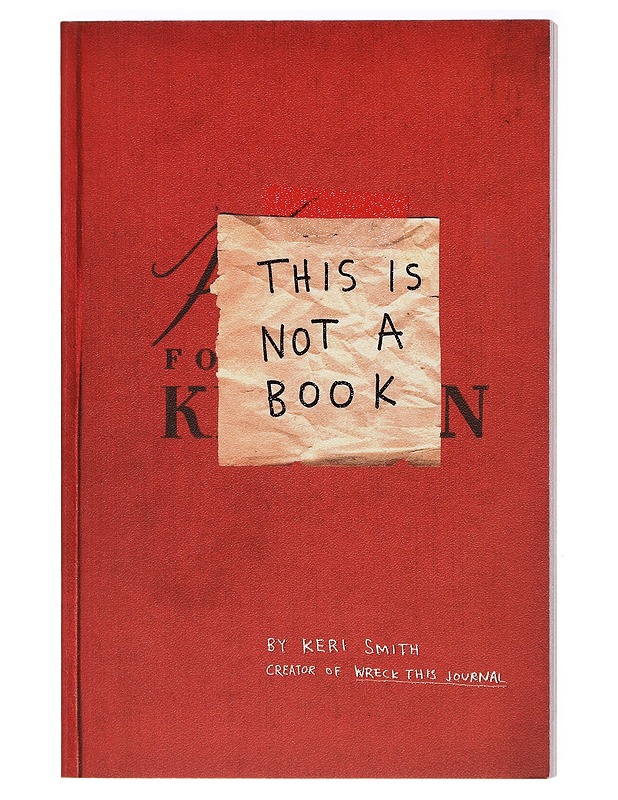This is not a book - Keri Smith - Tietokirjat ja oppaat - 10105396895 - 0