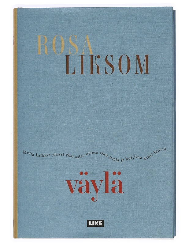 Väylä : kertomus - Liksom, Rosa - Kirja lahjaksi - 10105396894 - 0
