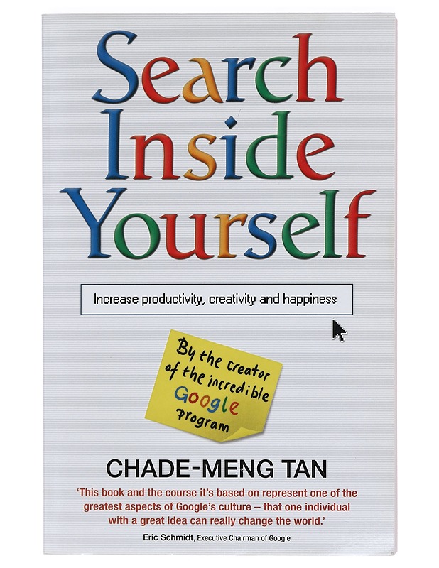 Search inside yourself : increase productivity, creativity and happiness - Tan, Chade-Meng - Hyvinvointikirjat - 10105396931 - 0