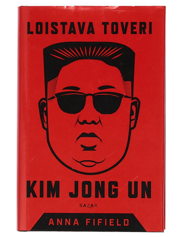 Loistava toveri Kim Jong Un - Fifield, Anna - Elämäkerrat ja muistelmat - 10105396957 - 0