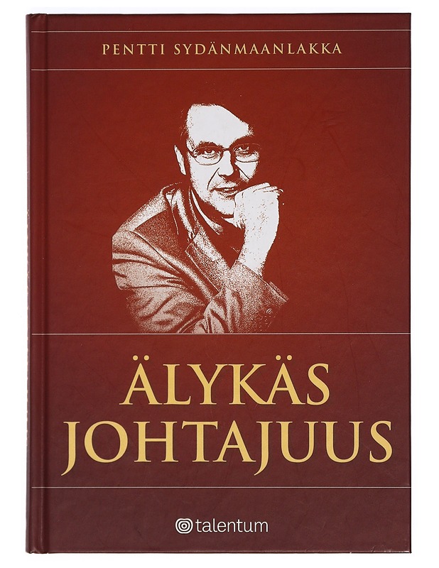 Älykäs johtajuus : ihmisten johtaminen älykkäissä organisaatioissa - Pentti Sydänmaanlakka - Tietokirjat ja oppaat - 10105396972 - 0