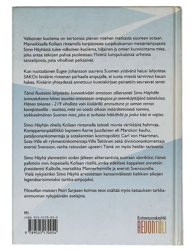 Valkoinen kuolema : talvisodan legendaarisen tarkka-ampujan Simo Häyhän tarina - Petri Sarjanen - Elämäkerrat ja muistelmat - 10105396976 - 1