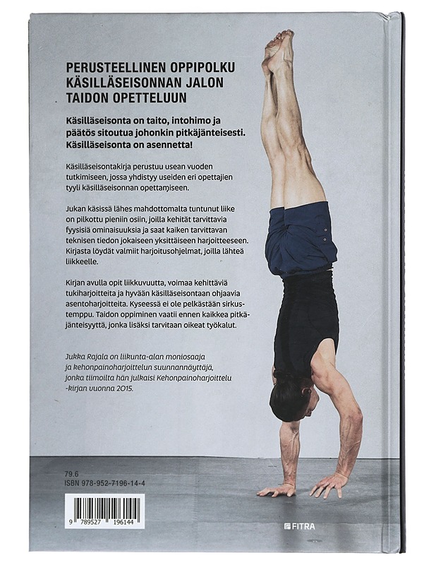 Käsilläseisontakirja : luo oikeita tapoja, opettele uusia taitoja, nosta toimintakykyäsi - Jukka Rajala - Tietokirjat ja oppaat - 10105396989 - 1