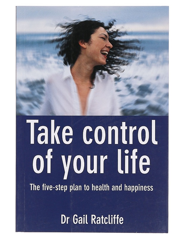 Take Control of Your Life - Dr Gail Ratcliffe - Hyvinvointikirjat - 10105397010 - 0