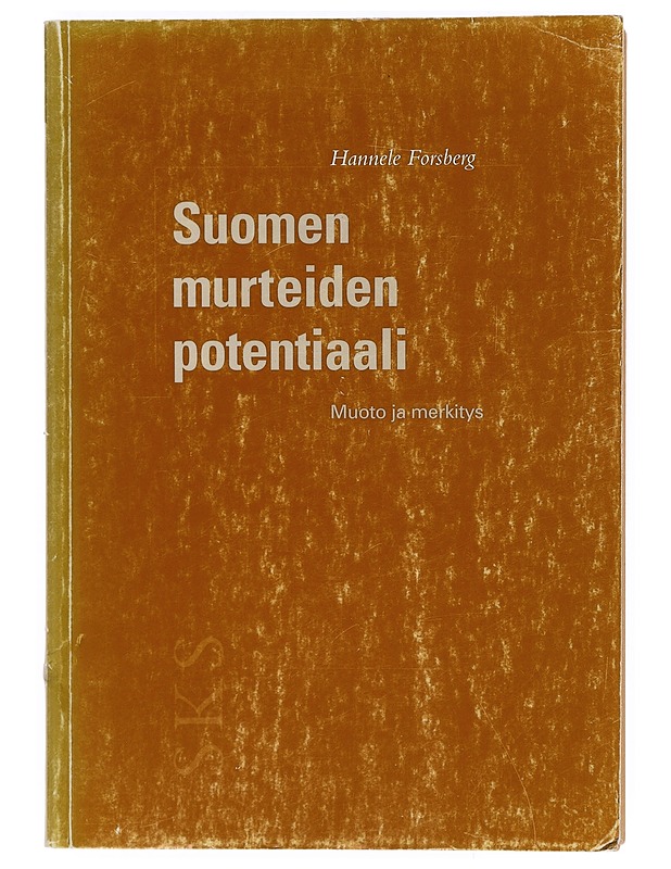 Suomen murteiden potentiaali : muoto ja merkitys - Hannele Forsberg - Tietokirjat ja oppaat - 10105397008 - 0