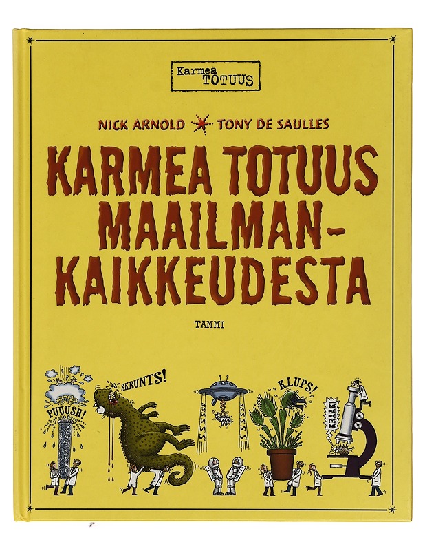 Karmea totuus maailmankaikkeudesta - Arnold, Nick - Lastenkirjat - 10105397028 - 0