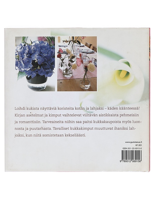 Ihanat kukat : kauniit kimput ja asetelmat käden käänteessä - Niles, Bo - Harrastekirjat - 10105397040 - 1