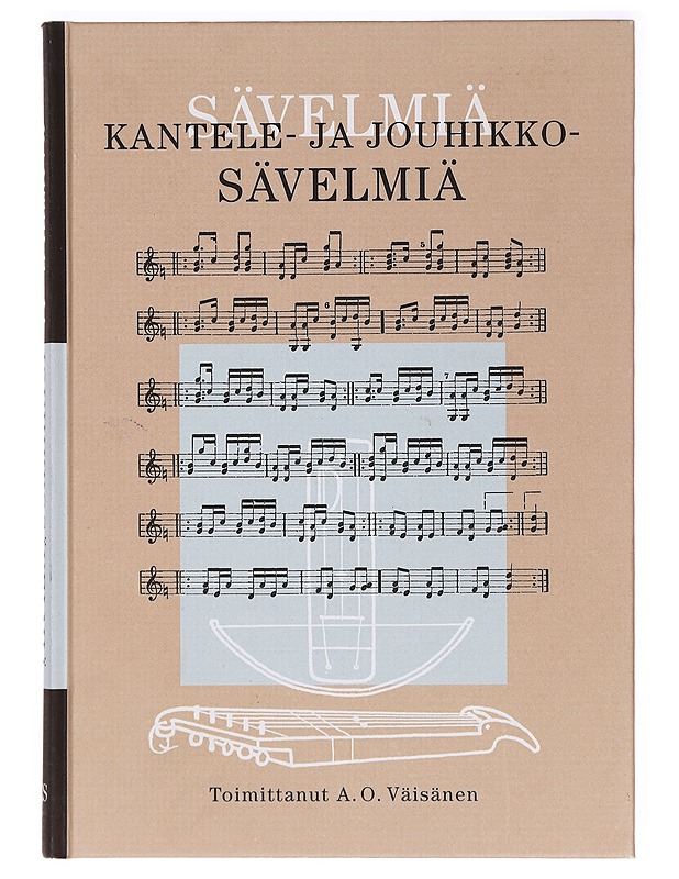Kantele- ja jouhikkosävelmiä - Väisänen, A. O. - Historiakirjat - 10105397079 - 0