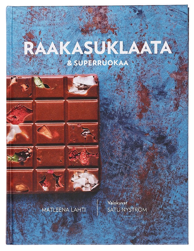 Raakasuklaata & superruokaa - Lahti, Matleena - Ruokakirjat - 10105397089 - 0