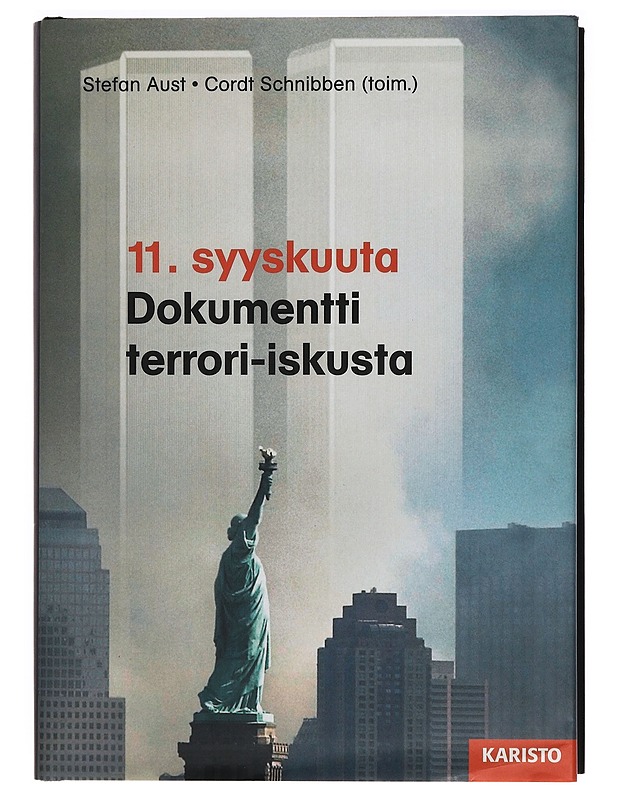 11. syyskuuta : dokumentti terrori-iskusta - Aust, Stefan - Tietokirjat ja oppaat - 10105397100 - 0