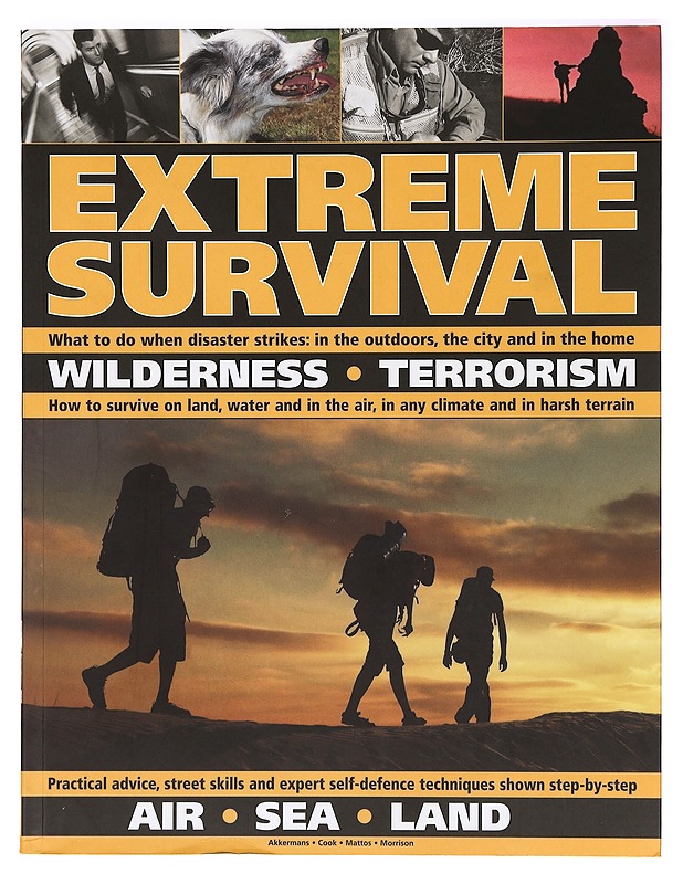 Extreme survival : wilderness, terrorism, air, sea, land - Akkermans, Anthonio - Tietokirjat ja oppaat - 10105397151 - 0