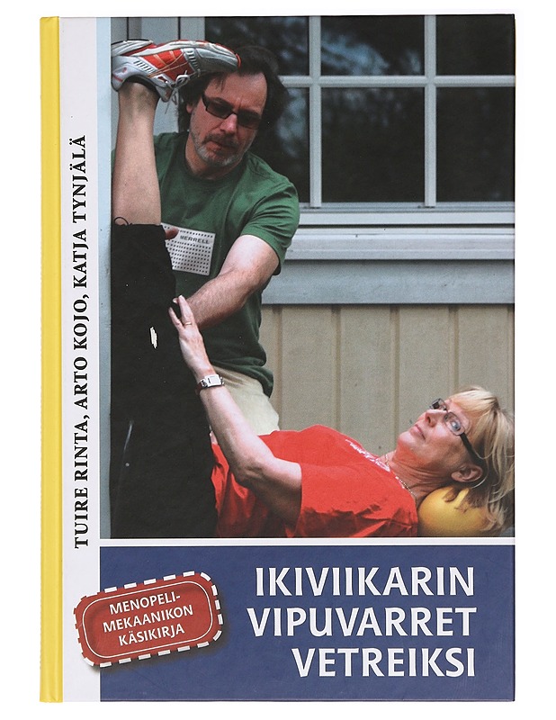 Ikiviikarin vipuvarret vetreiksi : menopelimekaanikon käsikirja - Rinta, Tuire - Tietokirjat ja oppaat - 10105397179 - 0