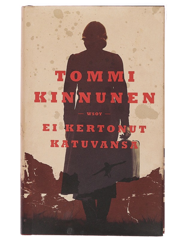Ei kertonut katuvansa : vaellusromaani - Tommi Kinnunen - Romaanit ja novellit - 10105397199 - 0
