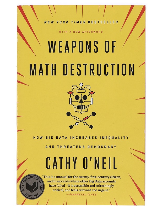Weapons of math destruction - Cathy O'Neil - Tietokirjat ja oppaat - 10105397235 - 0