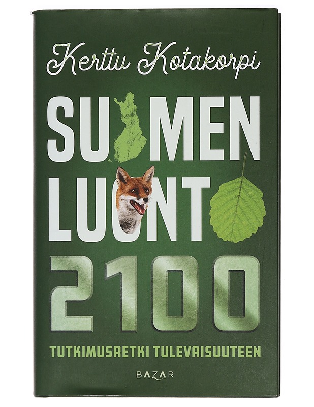 Suomen luonto 2100 : tutkimusretki tulevaisuuteen - Kotakorpi, Kerttu - Tietokirjat ja oppaat - 10105397241 - 0