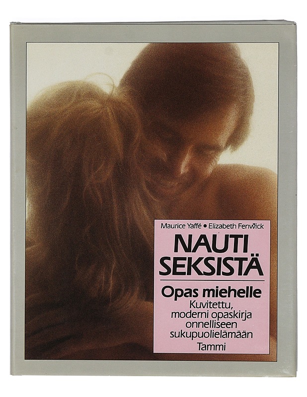 Nauti seksistä : Opas miehelle - Yaffe, Maurice - Tietokirjat ja oppaat - 10105397251 - 0