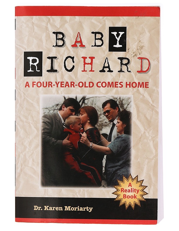 Baby Richard: A Four-Year-Old Comes Home -Karen Moriarty - Elämäkerrat ja muistelmat - 10105397255 - 0