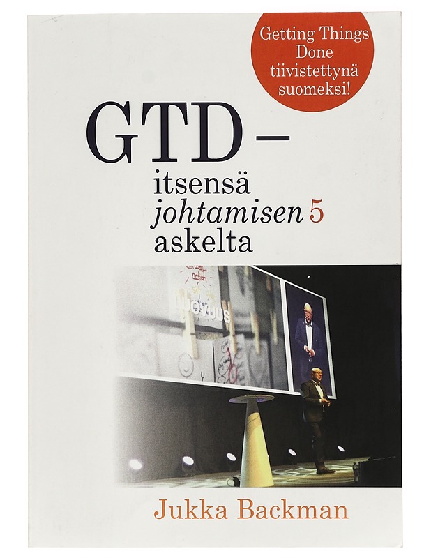 GTD - itsensä johtamisen 5 askelta eli stressittömän aikaansaamisen taito - Jukka Backman - Tietokirjat ja oppaat - 10105397296 - 0