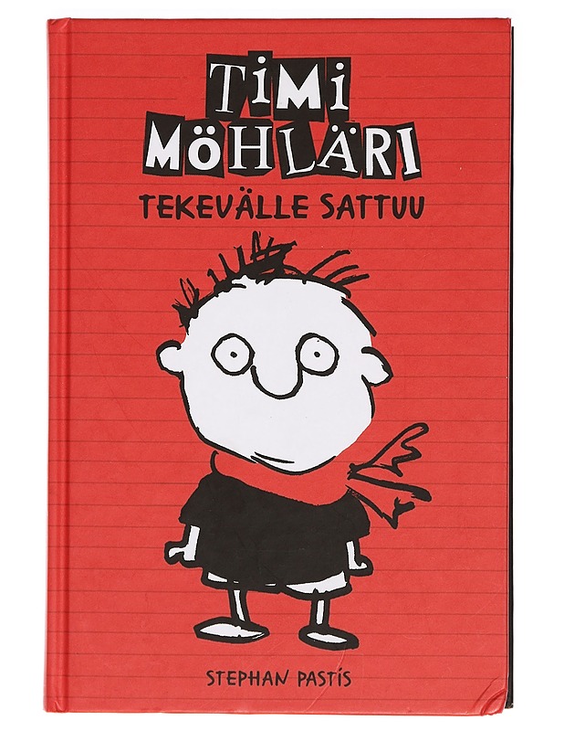 Timi Möhläri : tekevälle sattuu - Pastis, Stephan - Lastenkirjat - 10105397311 - 0