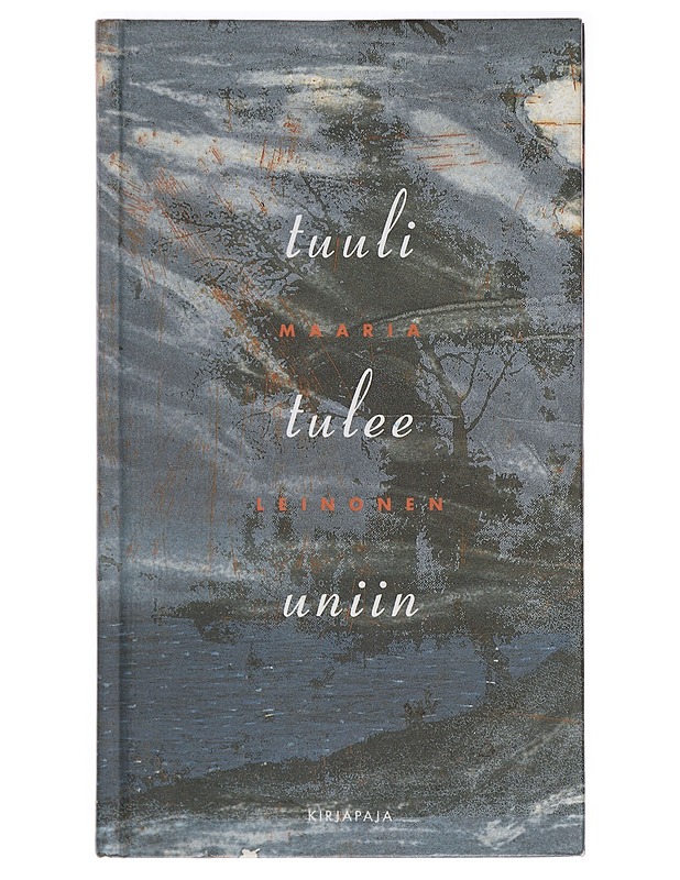 Tuuli tulee uniin - Maaria Leinonen - Runot ja näytelmät - 10105397325 - 0