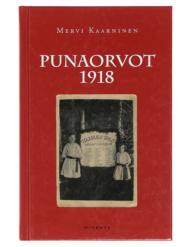 Punaorvot 1918 - Mervi Kaarninen - Historiakirjat - 10105397331 - 0
