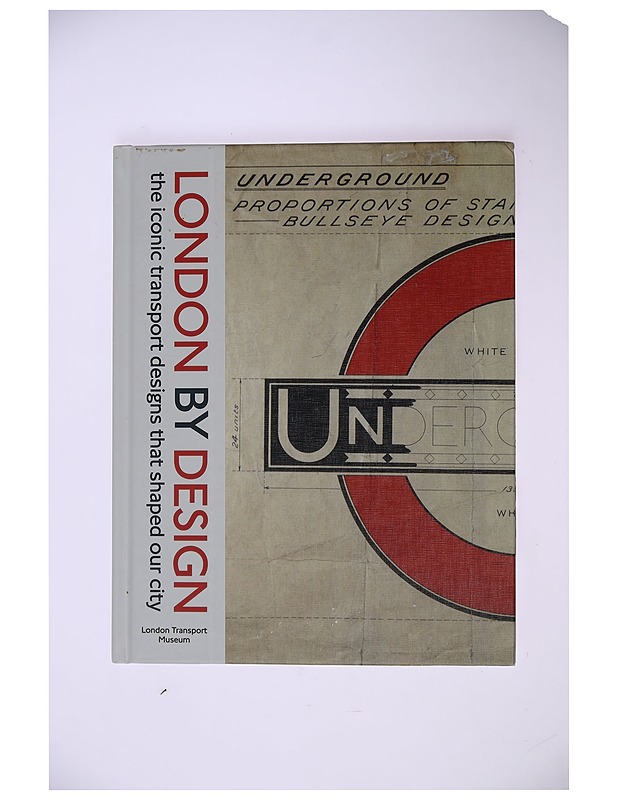 London By Design : The Iconic Transport Deisgns That Shaped Our City - Taide- ja kulttuurikirjat - 10105397342 - 0