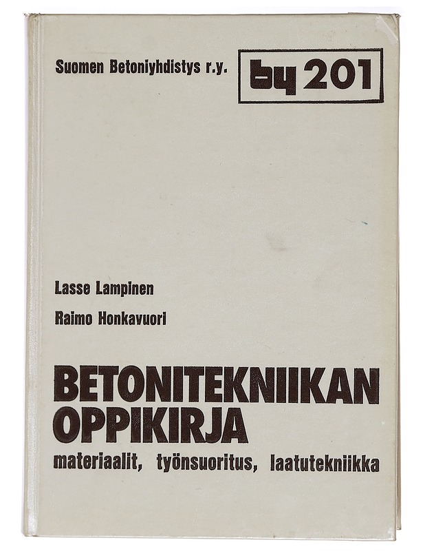 Betonitekniikan oppikirja : materiaalit, työnsuoritus, laatutekniikka - Lampinen, Lasse - Tietokirjat ja oppaat - 10105397347 - 0