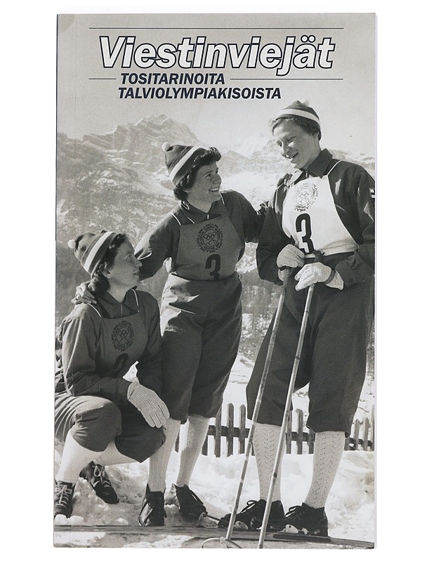 Viestinviejät : tositarinoita talviolympiakisoista - Arponen, Antti O. - Elämäkerrat ja muistelmat - 10105397351 - 0