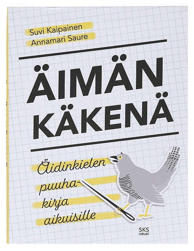 Äimän käkenä : äidinkielen puuhakirja aikuisille - Kaipainen, Suvi - Tietokirjat ja oppaat - 10105397396 - 0
