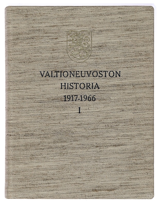 Valtioneuvoston historia 1917-1966. 1, -Heikki Hosia - Historiakirjat - 10105397437 - 0