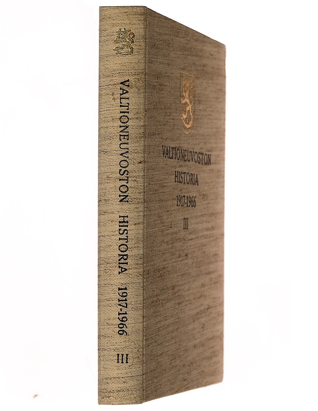Valtioneuvoston historia 1917-1966. 3, Valtioneuvosto instituutiona -Laakso, Seppo  ; Nousiainen, Jaakko   - Historiakirjat - 10105397452 - 1