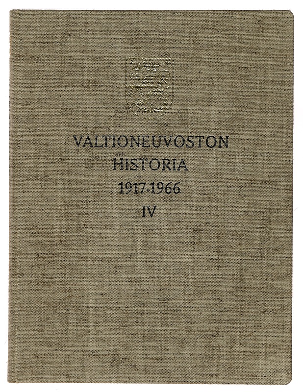 Valtioneuvoston historia 1917-1966. 4, Ministerimatrikkeli -Puntila, Lauri Aadolf  ; Vaarnas, Kalle - Historiakirjat - 10105397458 - 0