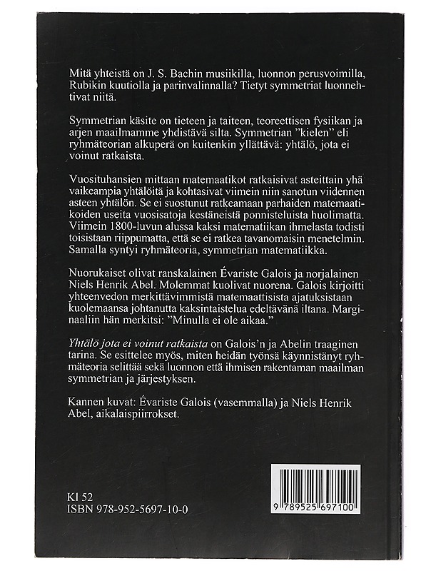 Yhtälö jota ei voinut ratkaista : miten matematiikka paljasti symmetrian kielen - Livio, Mario - Elämäkerrat ja muistelmat - 10105397459 - 1