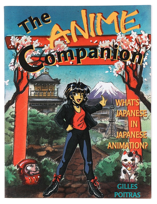 The anime companion : what's Japanese in Japanese animation? - Gilles Poitras - Tietokirjat ja oppaat - 10105397461 - 0