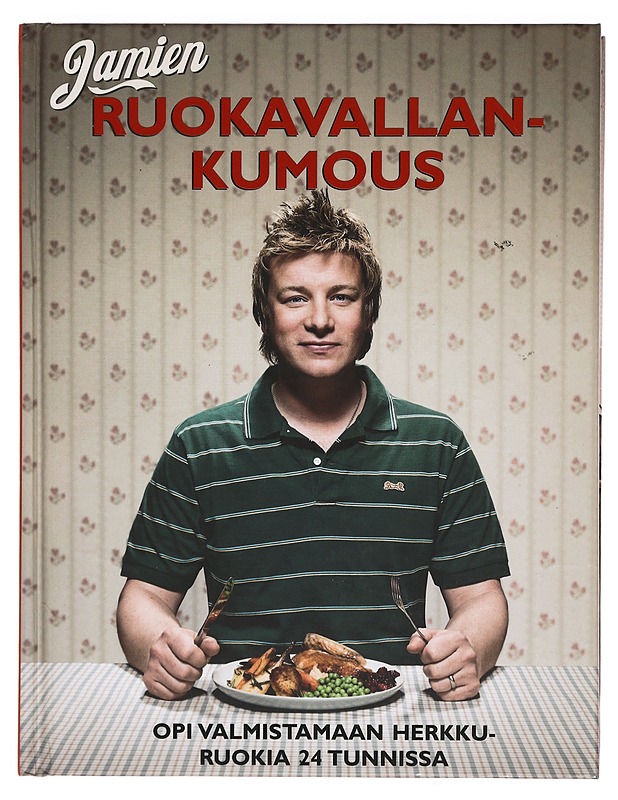 Jamien ruokavallankumous : opi kokkaamaan 24 tunnissa - Oliver, Jamie - Ruokakirjat - 10105397560 - 0