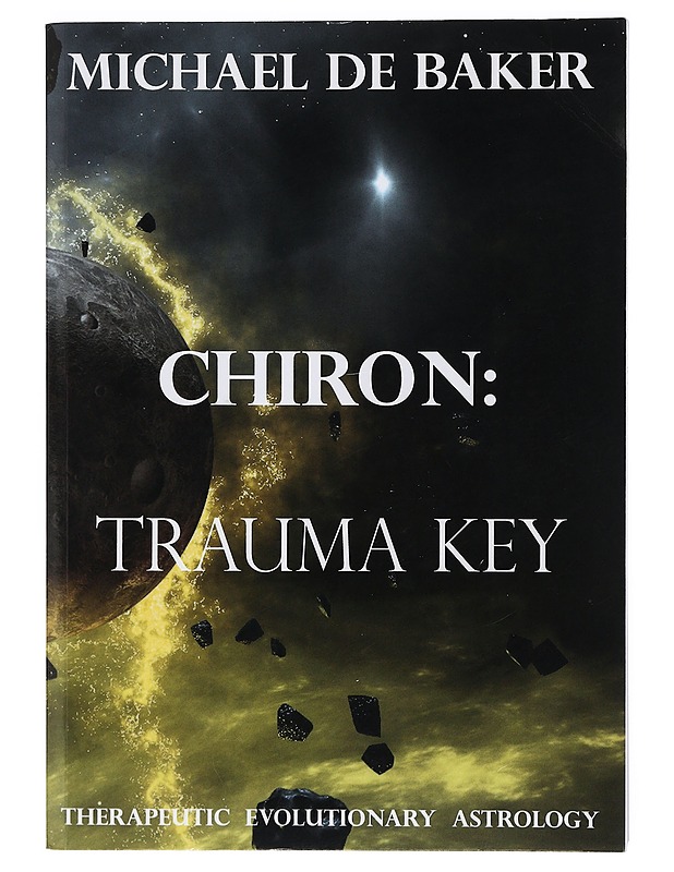 Chiron: Trauma Key -De Baker, Michael - Tietokirjat ja oppaat - 10105397589 - 0