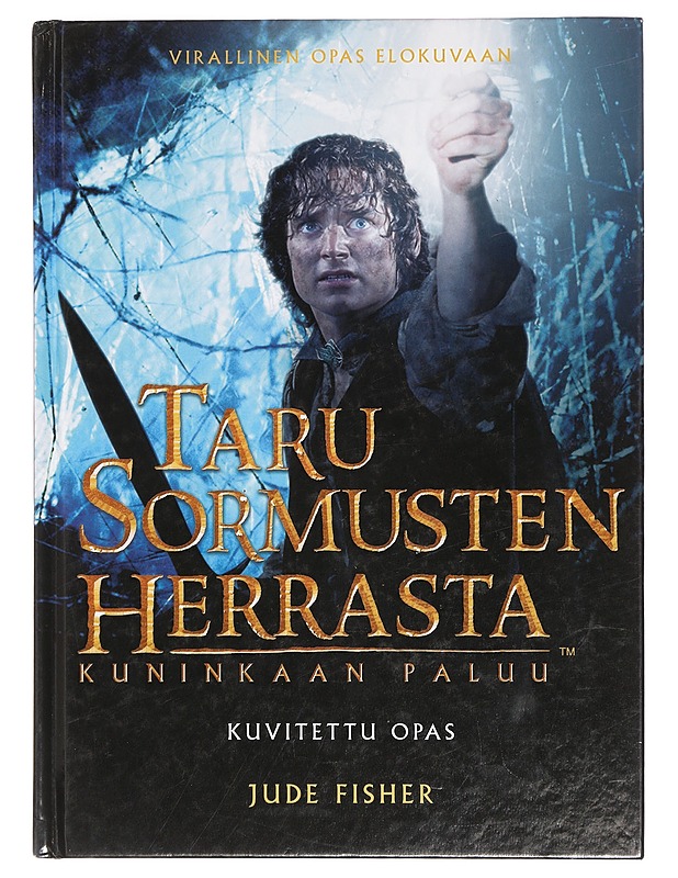 Taru sormusten herrasta: Kuninkaan paluu : kuvitettu opas - Fisher, Jude - Musiikki- ja elokuvakirjat - 10105397584 - 0