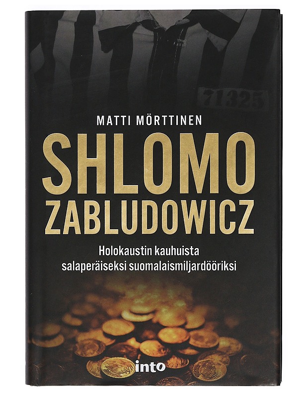 Shlomo Zabludowicz : holokaustin kauhuista salaperäiseksi suomalaismiljardööriksi - Matti Mörttinen - Elämäkerrat ja muistelmat - 10105397594 - 0