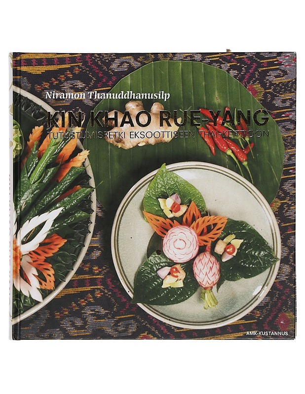 Kin khao rue-yang : tutustumisretki eksoottiseen thai-keittiöön - Thanuddhanusilp, Niramon - Ruokakirjat - 10105397598 - 0