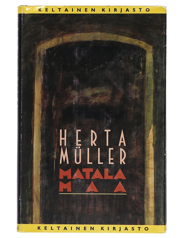Matala maa - Müller, Herta - Romaanit ja novellit - 10105397643 - 0