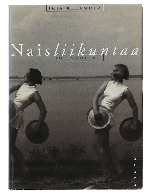 Naisliikuntaa 100 vuotta - Irja Kleemola - Historiakirjat - 10105397670 - 0