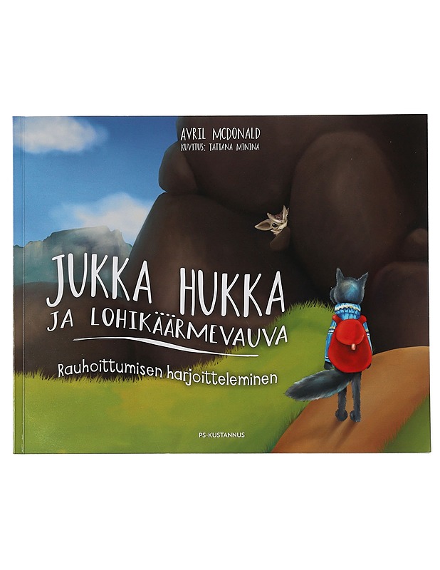 Jukka Hukka ja lohikäärmevauva : rauhoittumisen harjoitteleminen - McDonald, Avril - Lastenkirjat - 10105397685 - 0