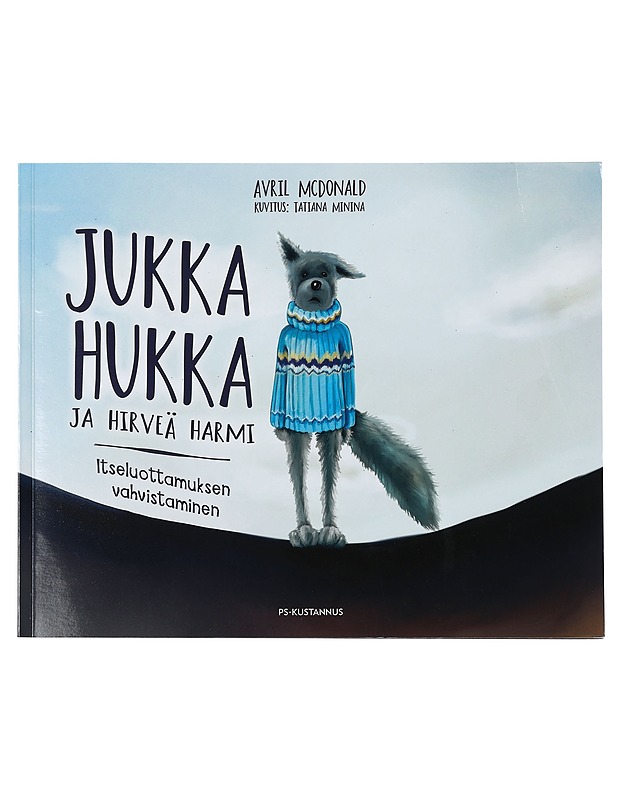 Jukka Hukka ja hirveä harmi : itseluottamuksen vahvistaminen - McDonald, Avril - Lastenkirjat - 10105397687 - 0