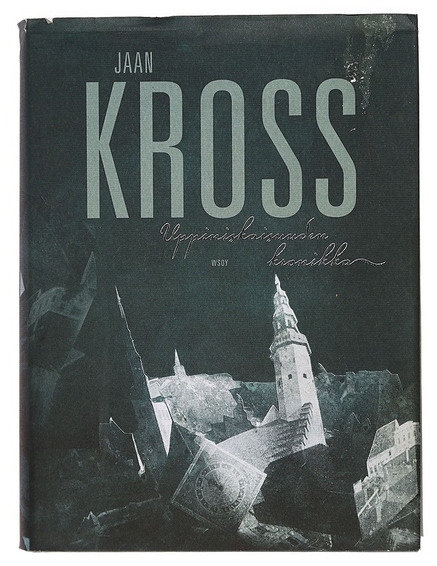 Uppiniskaisuuden kronikka : Balthasar Russowin tarina - Kross, Jaan - Romaanit ja novellit - 10105397710 - 0